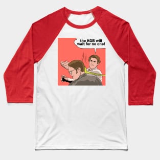 the KGB will wait for no one Baseball T-Shirt